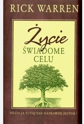 Życie świadome celu - Rick Warren