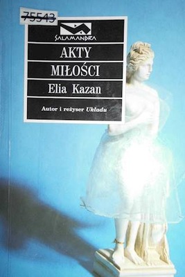 Akty miłości - Elia Kazan
