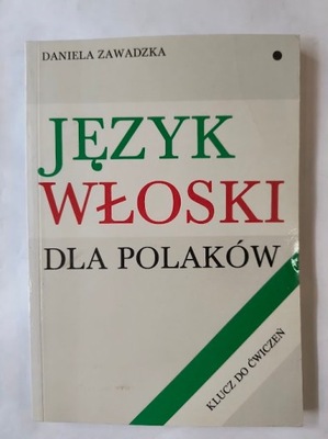 Język włoski dla Polaków Klucz do ćwiczeń Daniela Zawadzka