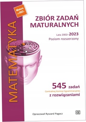 Matematyka Zbiór zadań maturalnych lata 2002–2023