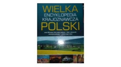 Wielka encyklopedia krajoznawcza Polski Tadeusz. G
