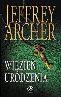 Więzień urodzenia.Jeffrey Archer