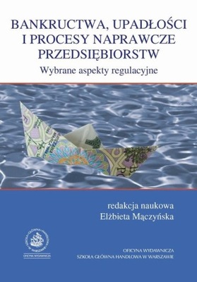 Ebook | Bankructwa, upadłości i procesy naprawcze przedsiębiorstw. Wybrane