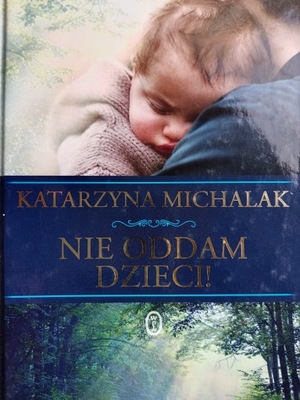 NIE ODDAM DZIECI! /MICHALAK