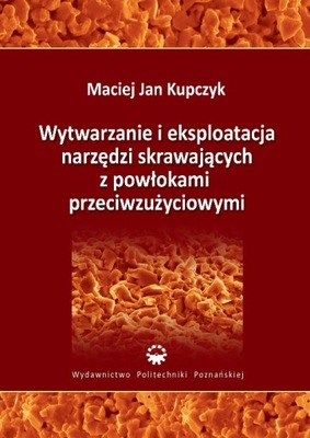 WYTWARZANIE I EKSPLOATACJA NARZĘDZI SKRAWAJĄCYCH