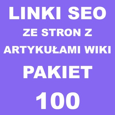 Linki SEO ze stron z artykułami wiki 100 LINKÓW