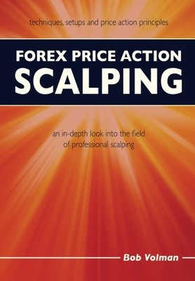 Forex Price Action Scalping: An In-Depth Look Into the Field of