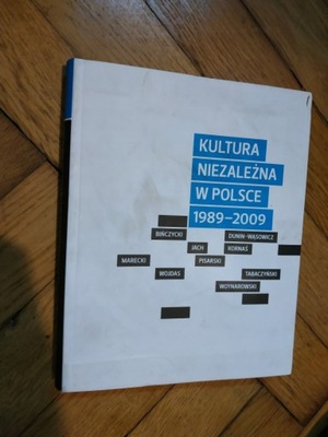 Niezależna Kultura w Polsce 1989-2009 - Marecki