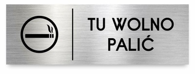 Tabliczka TU WOLNO PALIĆ 30x10 cm DIBOND ELEGANCKA