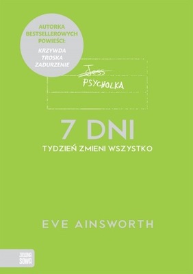 7 DNI. TYDZIEŃ, KTÓRY ZMIENI WSZYSTKO Eve Ainsworth