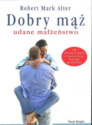 Dobry mąż, udane małżeństwo - Robert Mark Alter