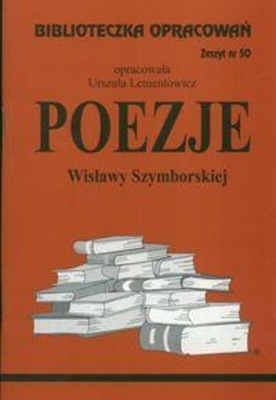 Biblioteczka opracowań 50 Poezje - Wisława Szymborska