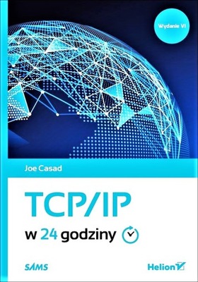 TCP/IP w 24 godziny. Wydanie VI