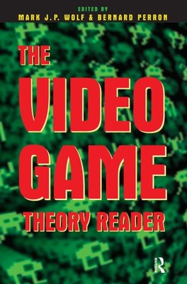 Wolf, Mark J.P. The Video Game Theory Reader