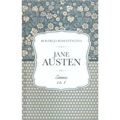Emma cz.1 Jane Austen Kolekcja romantyczna OUTLET