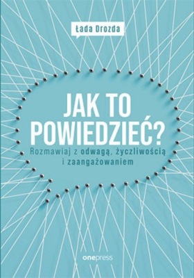 Jak to powiedzieć? Rozmawiaj z odwagą, (...) - Łada Drozda (e-book)