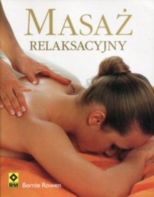 Bernie Rowen - Masaż relaksacyjny