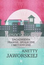 RESOCJALIZACJA. ZAGADNIENIA PRAWNE SPOŁECZNE