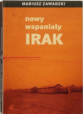 Nowy wspaniały Irak. Mariusz Zawadzki