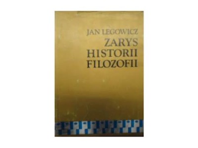 Zarys historii filozofii - Jan Legowicz