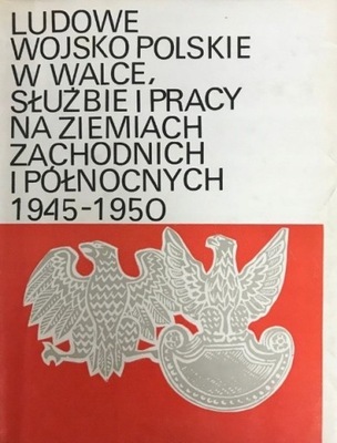 Ludowe wojsko Polskie w walce służbie i pracy