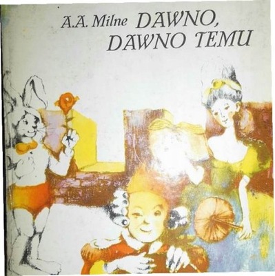 Dawno, dawno temu - A. A. Milne