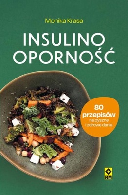 Insulinooporność. 80 przepisów na pyszne i zdrowe dania - Monika Krasa | Eb