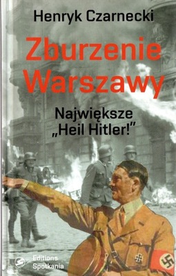 Zburzenie Warszawy Henryk Czarnecki