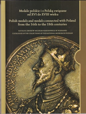 Medale polskie i z Polska związane od XVI do XVIII wieku medalierstwo