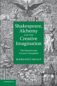 SHAKESPEARE, ALCHEMY AND THE CREATIVE IMAGINATIO..