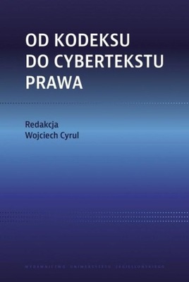 OD KODEKSU DO CYBERTEKSTU PRAWA WOJCIECH CYRUL