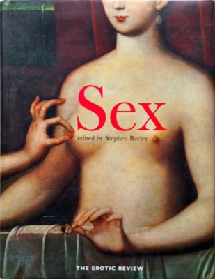 STEPHEN BAYLEY - SEX: THE EROTIC REVIEW