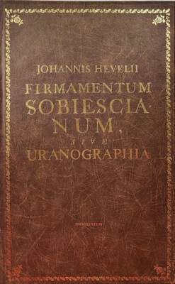 Firmamentum Sobiescianum Sive Uranographia Johannis Hevelii