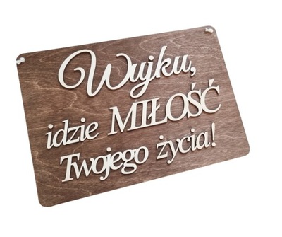 TABLICZKA WUJKU IDZIE MIŁOŚĆ ŚLUB WESELE