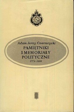 Pamiętniki i memoriały polityczne 1776-1809 Adam Jerzy. Czartoryski