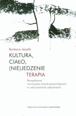 KULTURA CIAŁO NIE JEDZENIE TERAPIA JÓZEFIK BARBARA