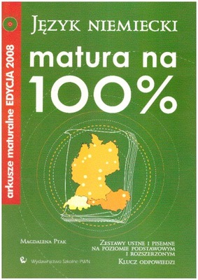 Język niemiecki Matura na 100% Arkusze maturalne+C