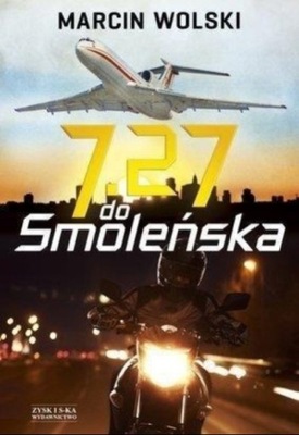 Marcin Wolski - 7 27 do Smoleńska