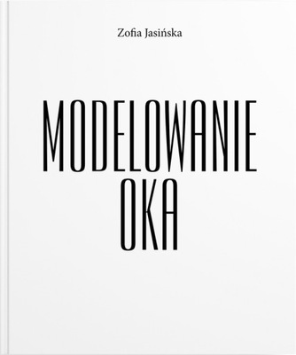 MODELOWANIE OKA W STYLIZACJI RZĘS Zofia Jasińska