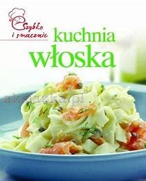 Kuchnia włoska Szybko i smacznie twarda okładka