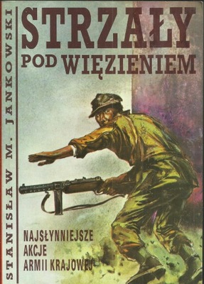 "STRZAŁY POD WIĘZIENIEM" ST.M. JANKOWSKI