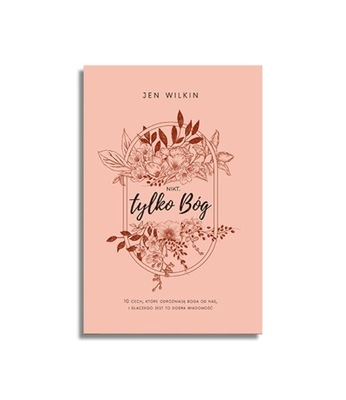 Nikt. Tylko Bóg – Jen Wilkin