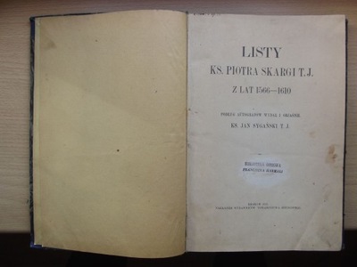 LISTY KS. PIOTRA SKARGI Z LAT 1566-1610 - SYGAŃSKI