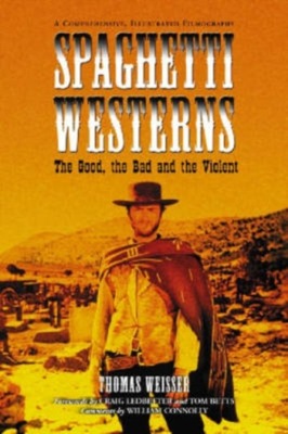 Spaghetti Westerns - The Good, the Bad and the Vio