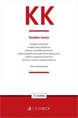 KK. KODEKS KARNY ORAZ USTAWY TOWARZYSZĄCE