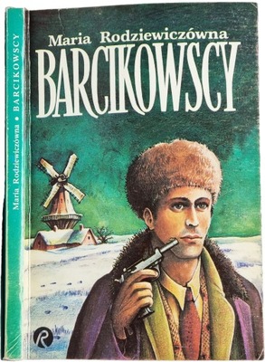 Maria Rodziewiczówna - Barcikowscy