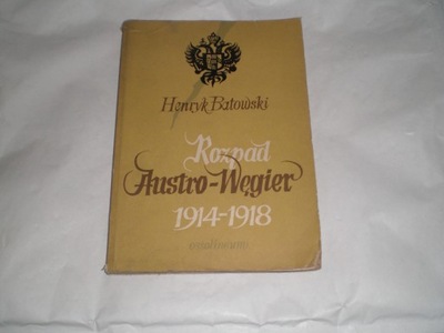 Rozpad Austro-Węgier 1914-1918