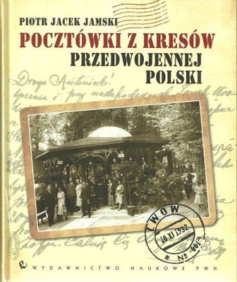 Pocztówki z Kresów przedwojennej Polski