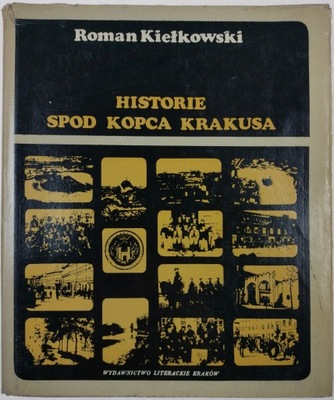 Historie Spod Kopca Krakusa Roman Kiełkowski