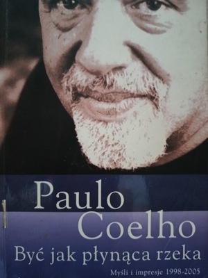 Coelho BYĆ JAK PŁYNĄCA RZEKA